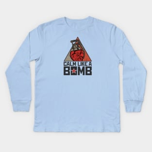 Calm Like a Bomb Kids Long Sleeve T-Shirt